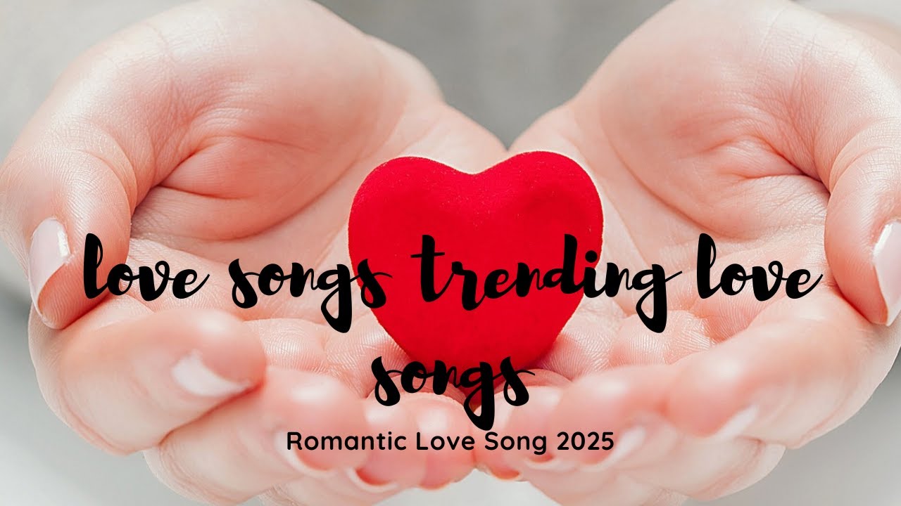 Top Trending Love Songs of the Year | Romantic Hits Playlist