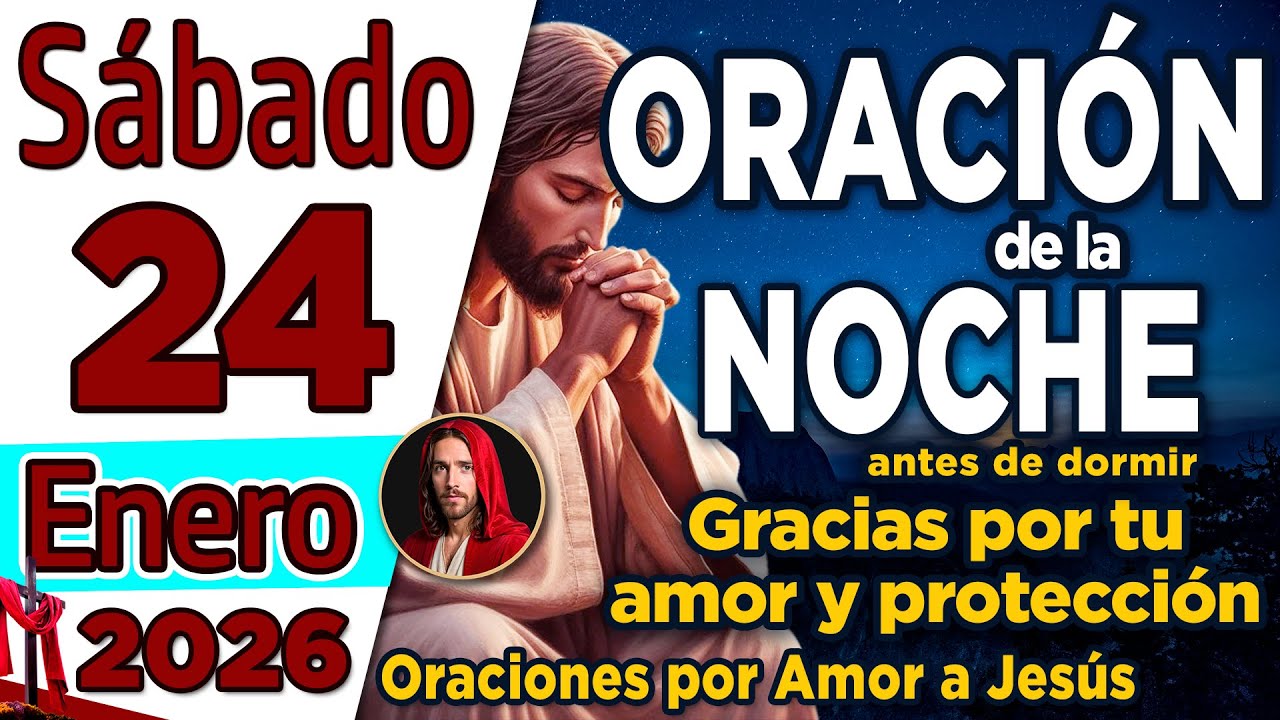 Oracion de la Noche De Hoy Sábado 24 de Enero de 2026