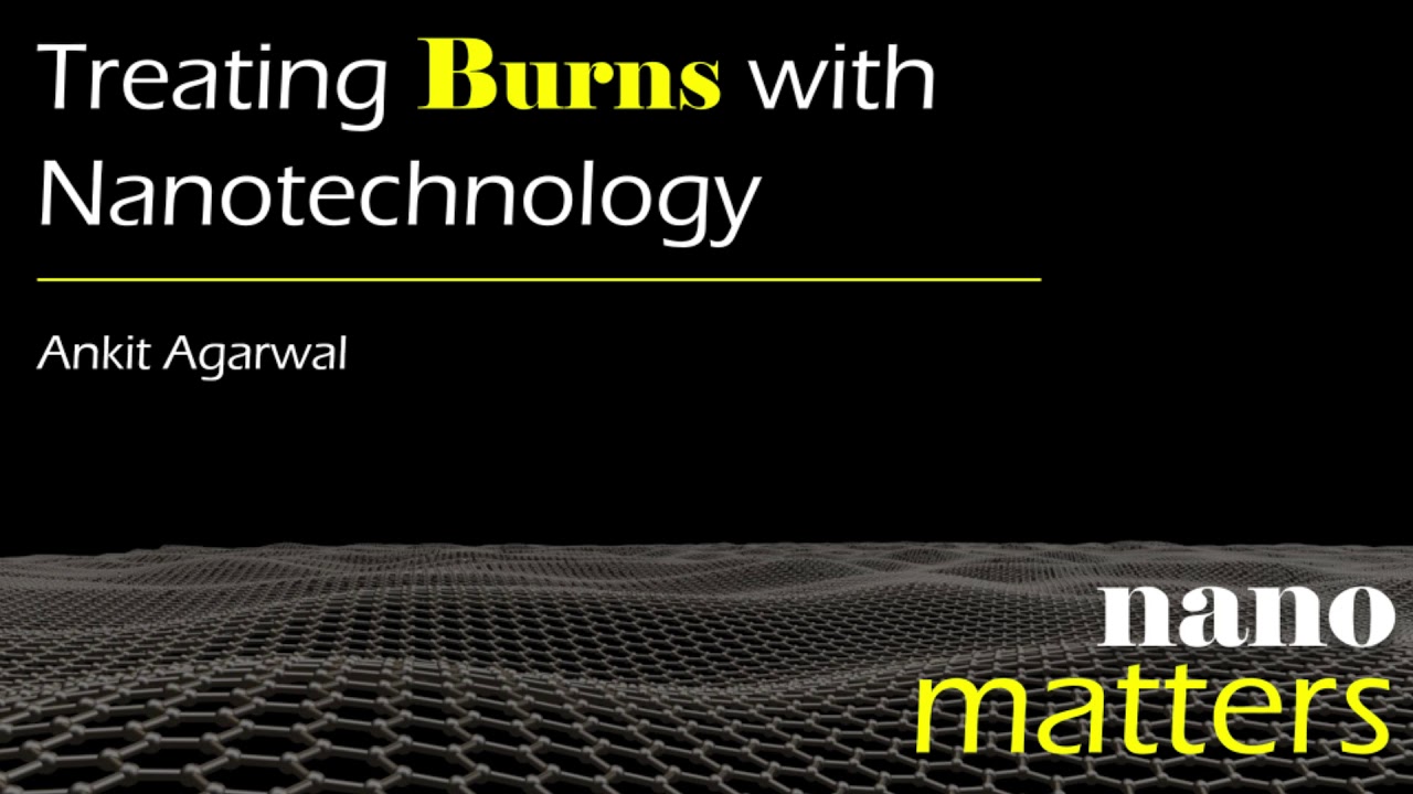 Treating Burns with Nanotechnology