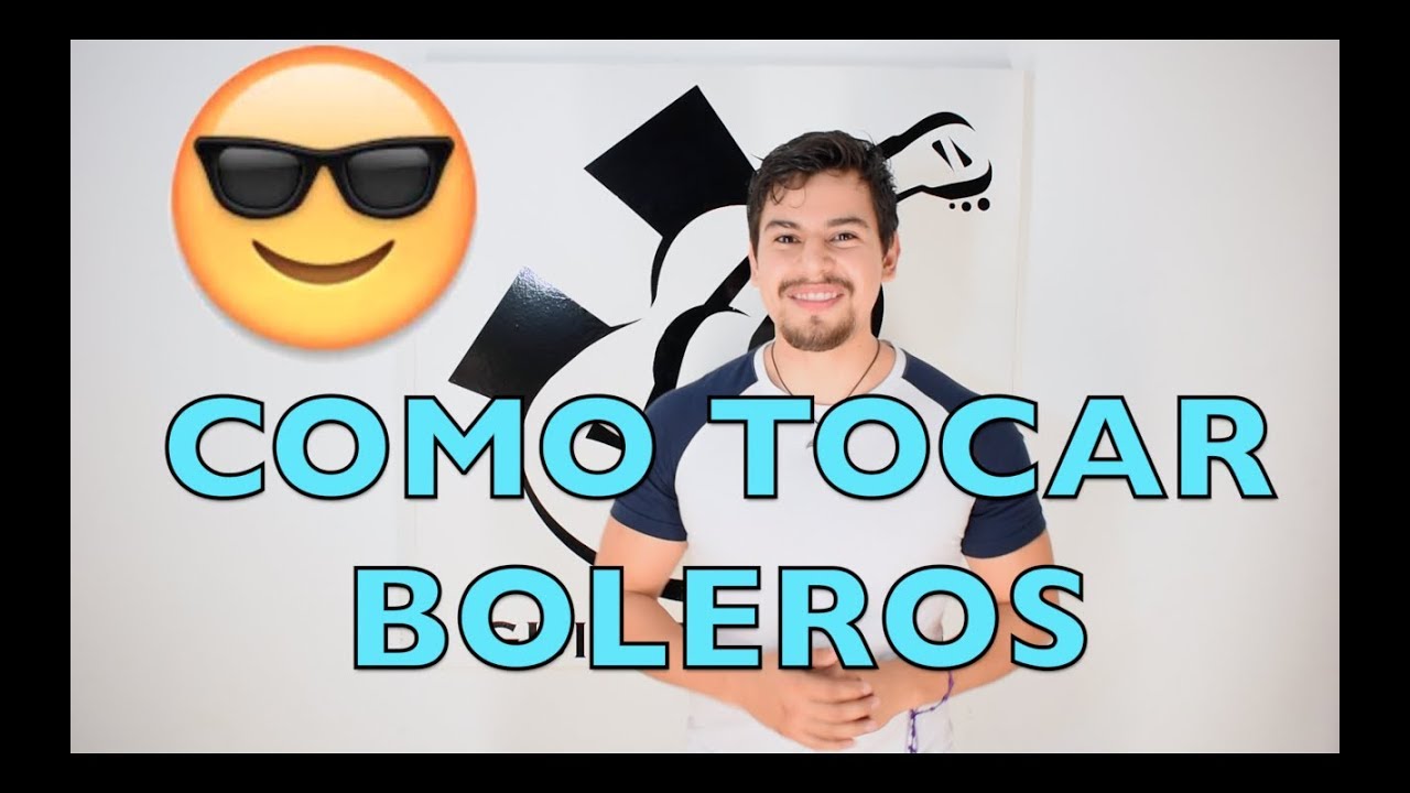 Como Tocar Un Bolero. Tutorial De Guitarra.