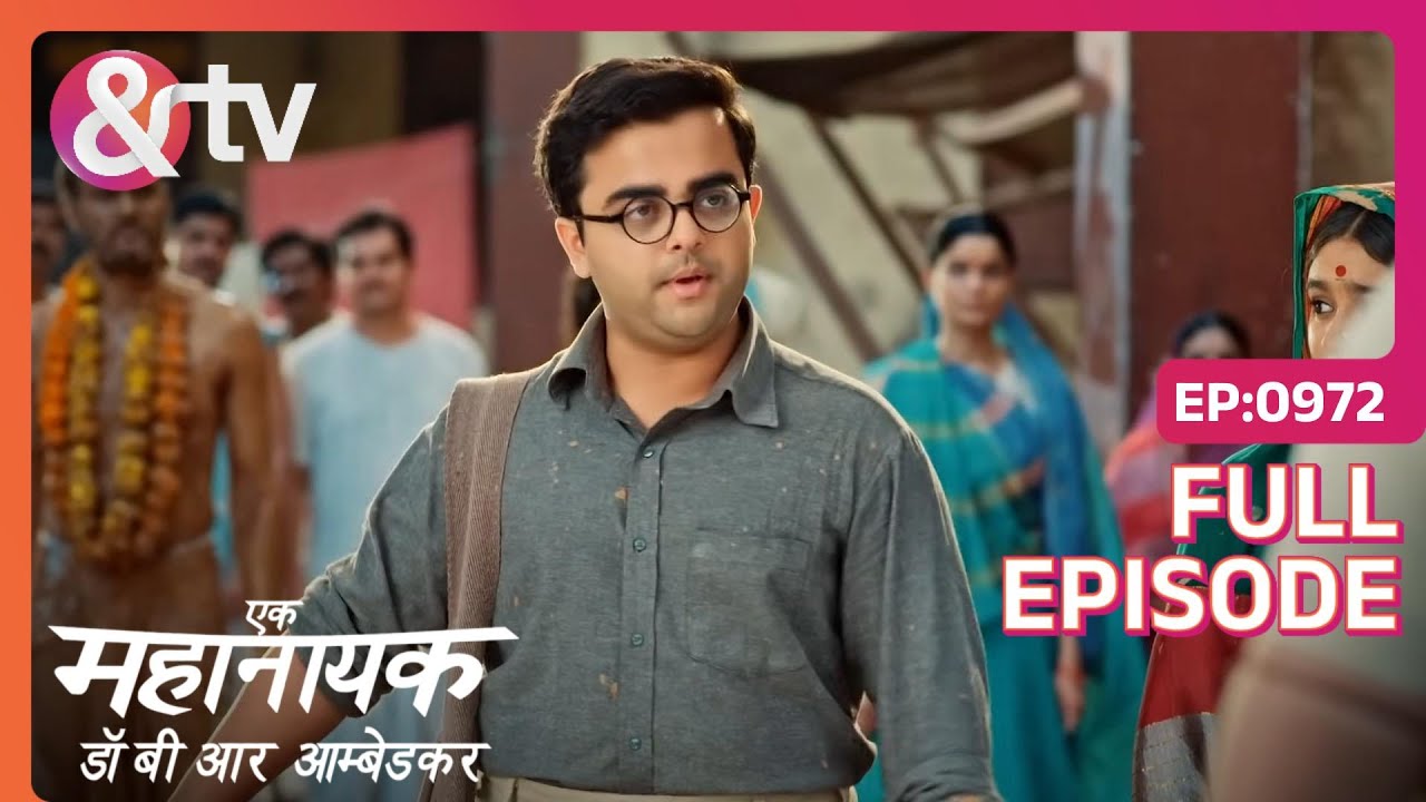 Bhim cannot build a ladder to the sky | Ek Mahanayak - Dr B R Ambedkar | Full Ep. 972 | And TV
