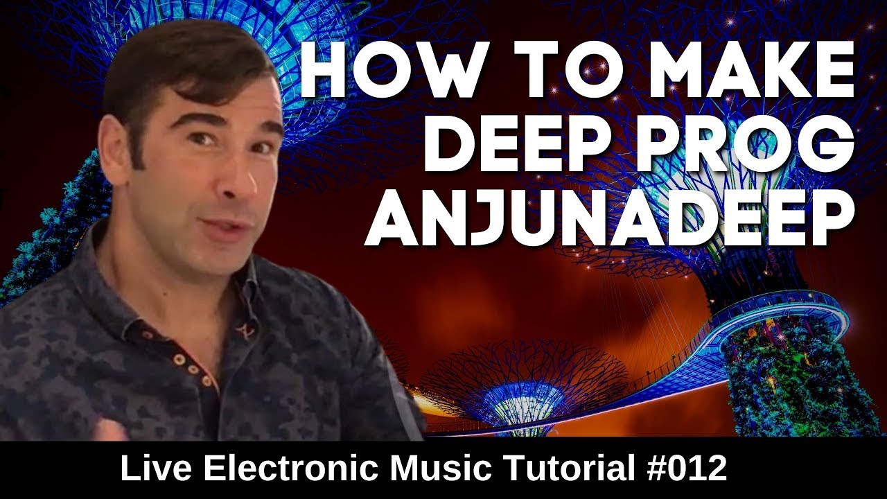 How to Anjunadeep Deep House ᕦ(&ograve;_&oacute;ˇ) | Live Electronic Music Tutorial 012
