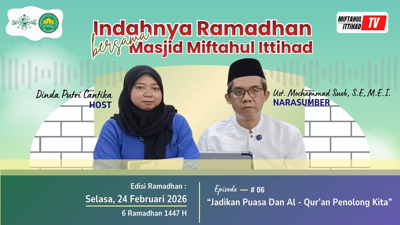 INDAHNYA RAMADHAN BERSAMA MASJID MIFTAHUL ITTIHAD - JADIKAN PUASA DAN AL - QUR'AN PENOLONG KITA