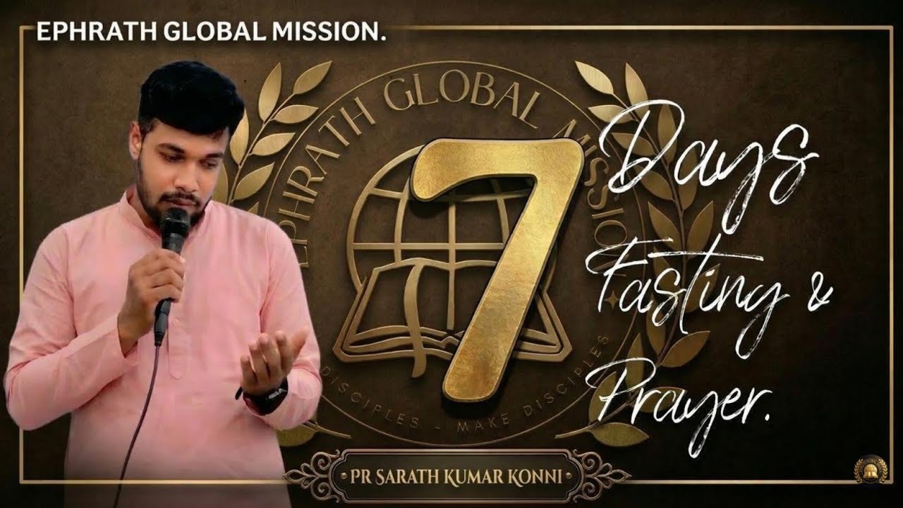 7 DAYS FASTING AND PRAYER ||PR SARATH KUMAR KONNI ||EPHRATH GLOBAL MISSION. is live