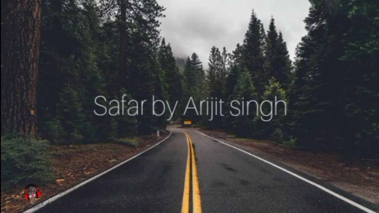 Arijit singh- Safar(lyrics video)