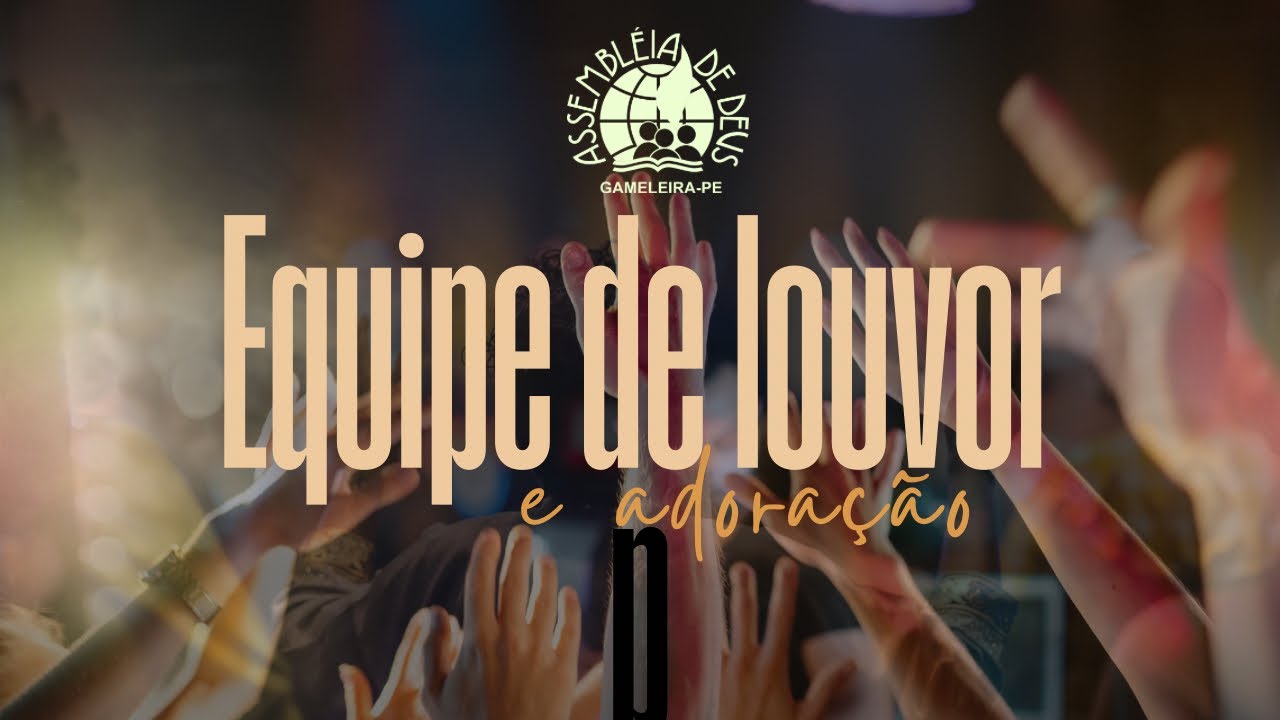 EQUIPE DE LOUVOR - TUA PRESENÇA/IGUAL NÃO HÁ/TE ADORAREI/DESERTO