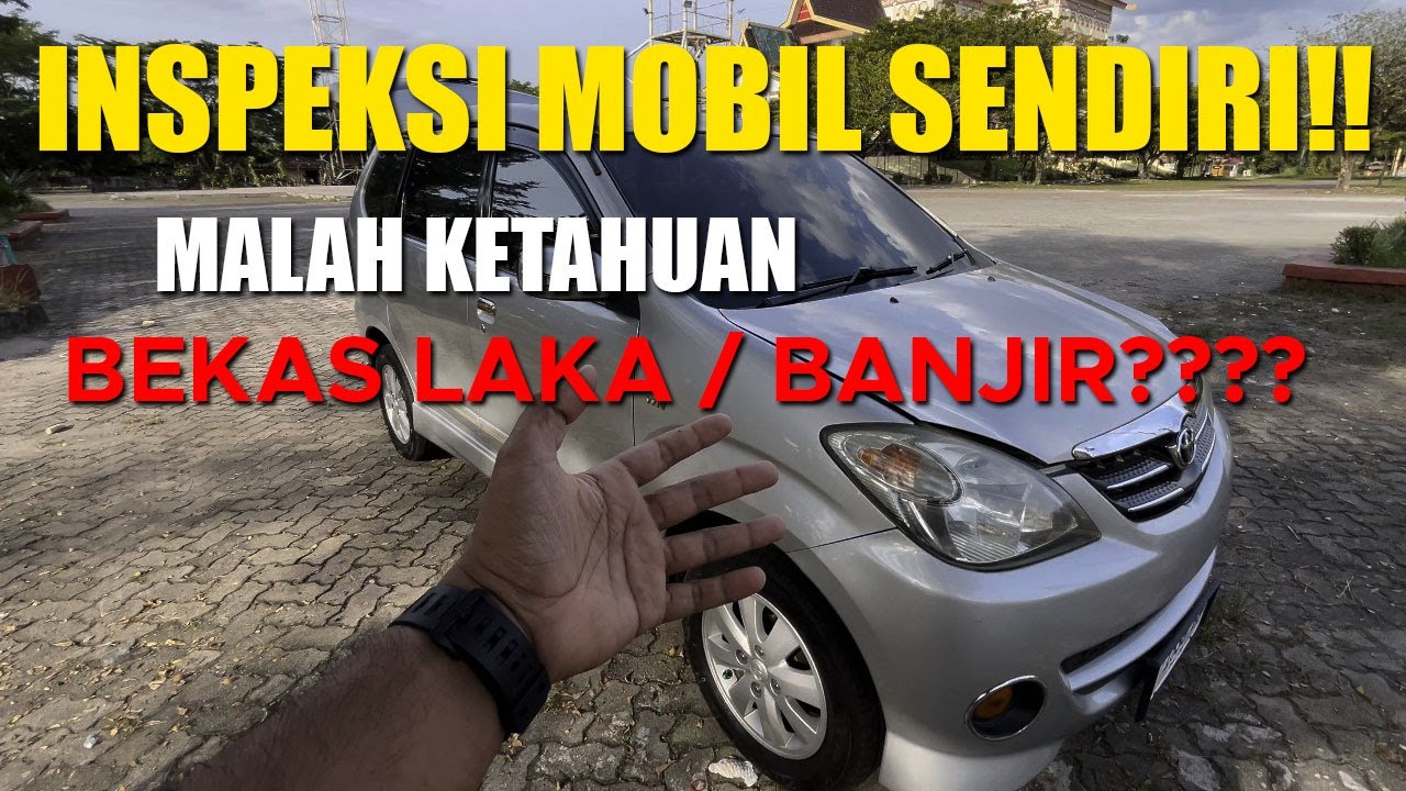 INSPEKSI FULL MOBIL SENDIRI !!! ADA BEKAS LAKA/BANJIR?