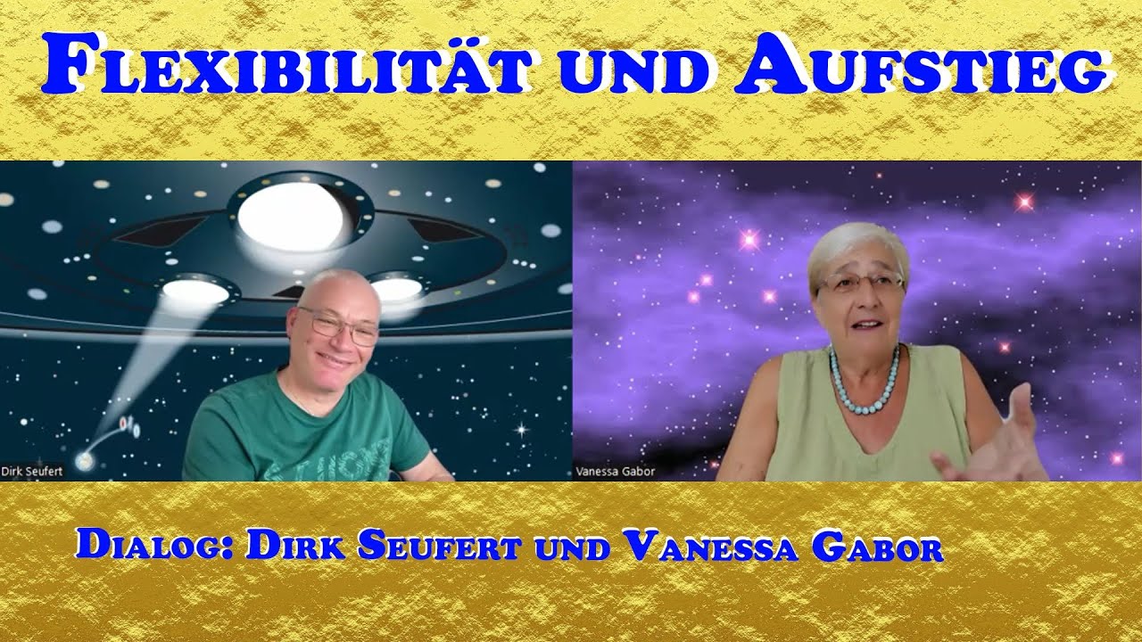 Flexibilität und Aufstieg nach 5 D | Dialog: Dirk Seufert und Vanessa Gabor