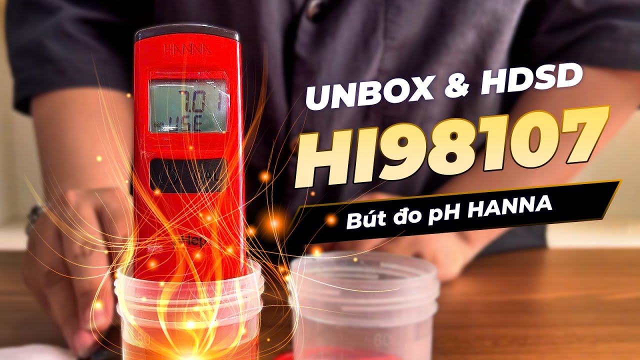 Unbox & HDSD Máy Đo pH HI98107 Từ Hãng Hanna