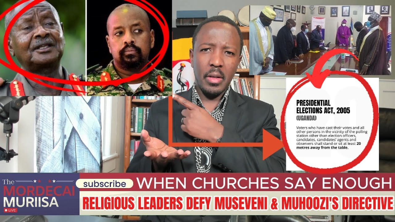 When Churches Say Enough: Religious Leaders Defy Museveni & Muhoozi's Directive.