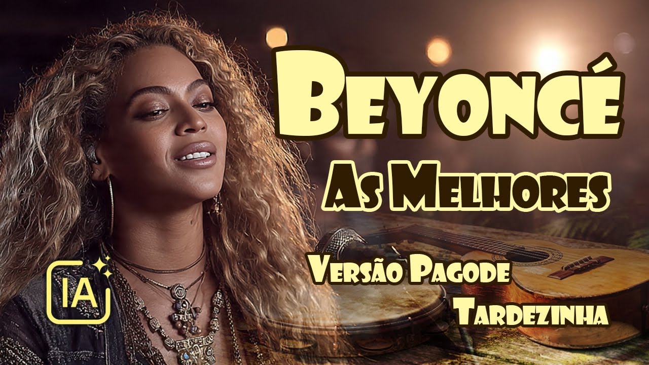 Beyoncé - As melhores Músicas Ritmo De Pagode Tardezinha (AI Cover) | Sambas Curiosos
