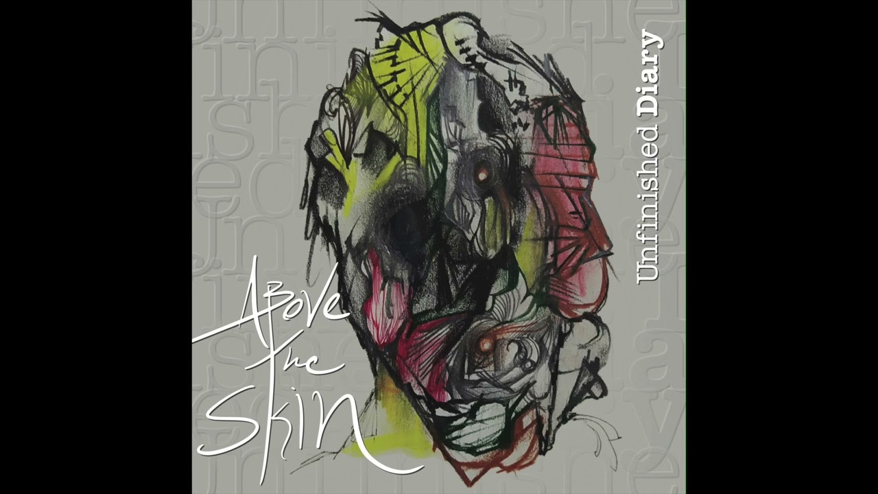 Above The Skin - Unfinished Diary (Radio Edit)