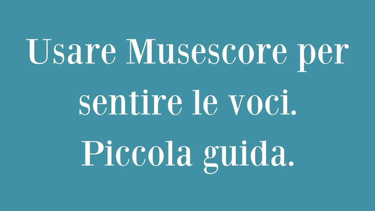 Usare Musescore per sentire le voci. Piccola guida.