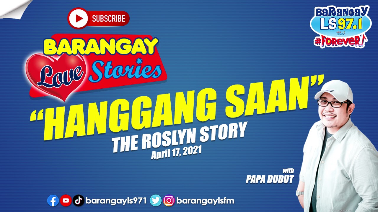 HANGGANG SAAN - ROSLYN | Papa Dudut | Barangay Love Stories