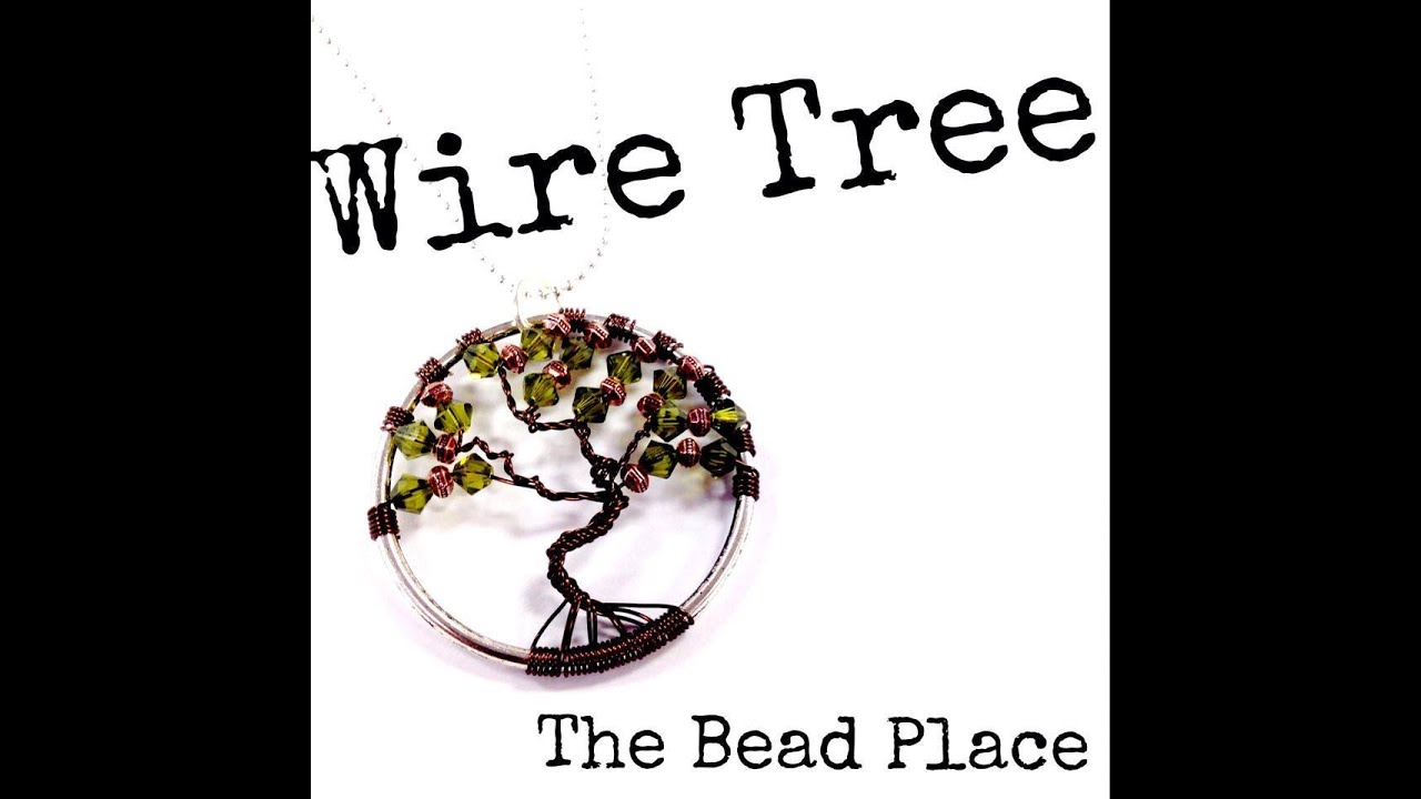 How To Make A Wire Tree Of Life Pendant With The Bead Place