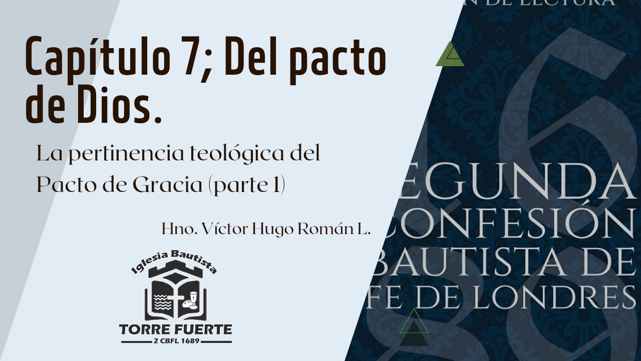 Capítulo 7 Del Pacto; La pertinencia teológica del Pacto de Gracia (parte 1)