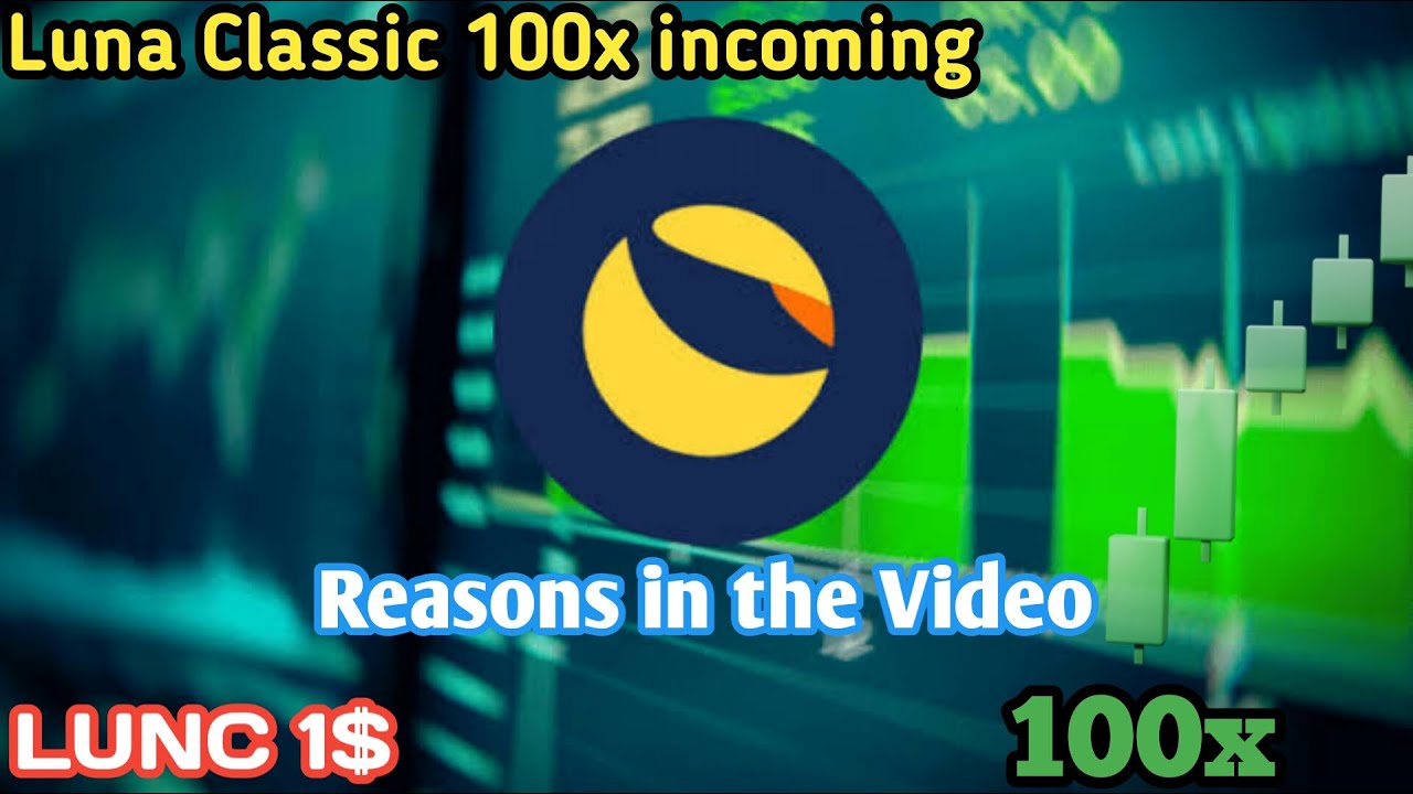 Luna Classic 100x Incoming | Reason of LUNC 100x | Luna Classic 100x Potential | LUNC 1$ #lunc #luna