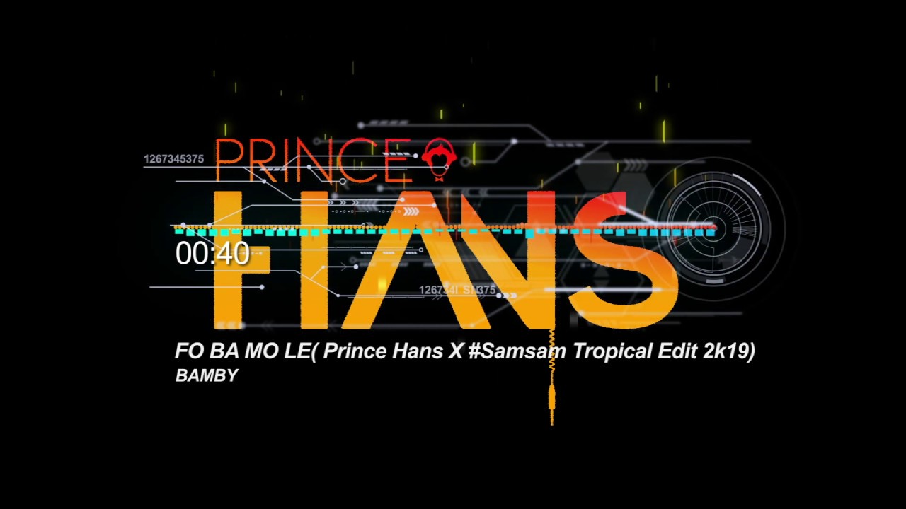Bamby - Fo Ba Mo Le(Prince Hans X #Samsam Tropical Edit 2019)