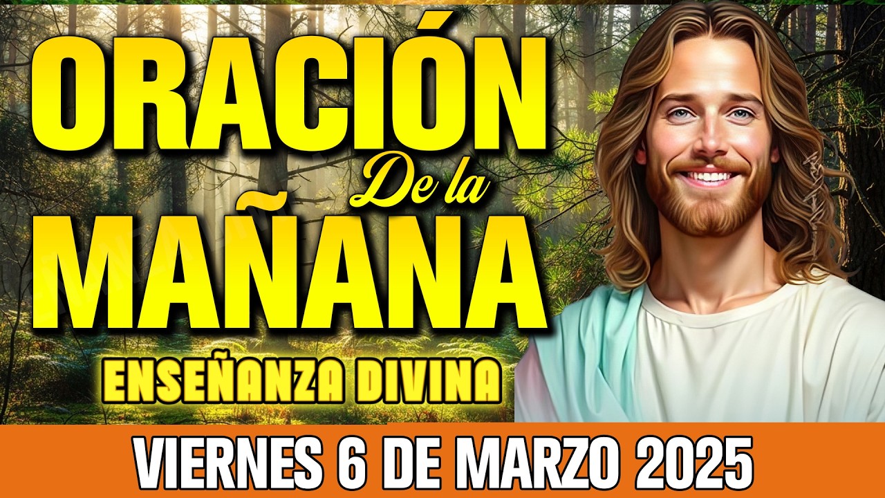 Oración de la Mañana Viernes 6 de Marzo 2026 -  Encuentra Nuevas Fuerzas 💪