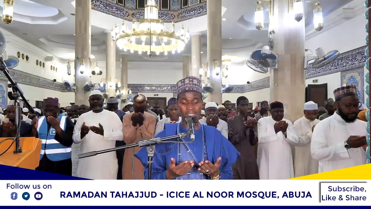 Day 22 Tahajjud Prayer - 2023/1444AH Ramadan - ICICE Al Noor Mosque, Abuja