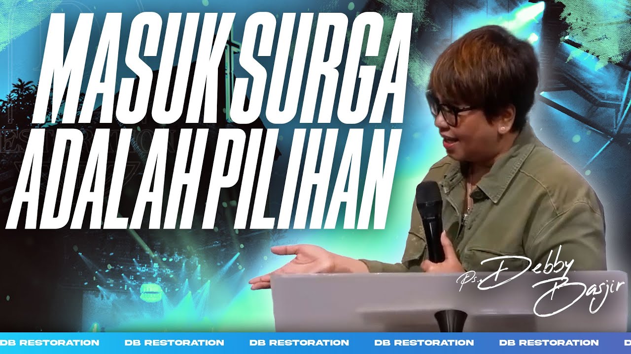 MASUK SURGA ADALAH PILIHAN | PS DEBBY BASJIR