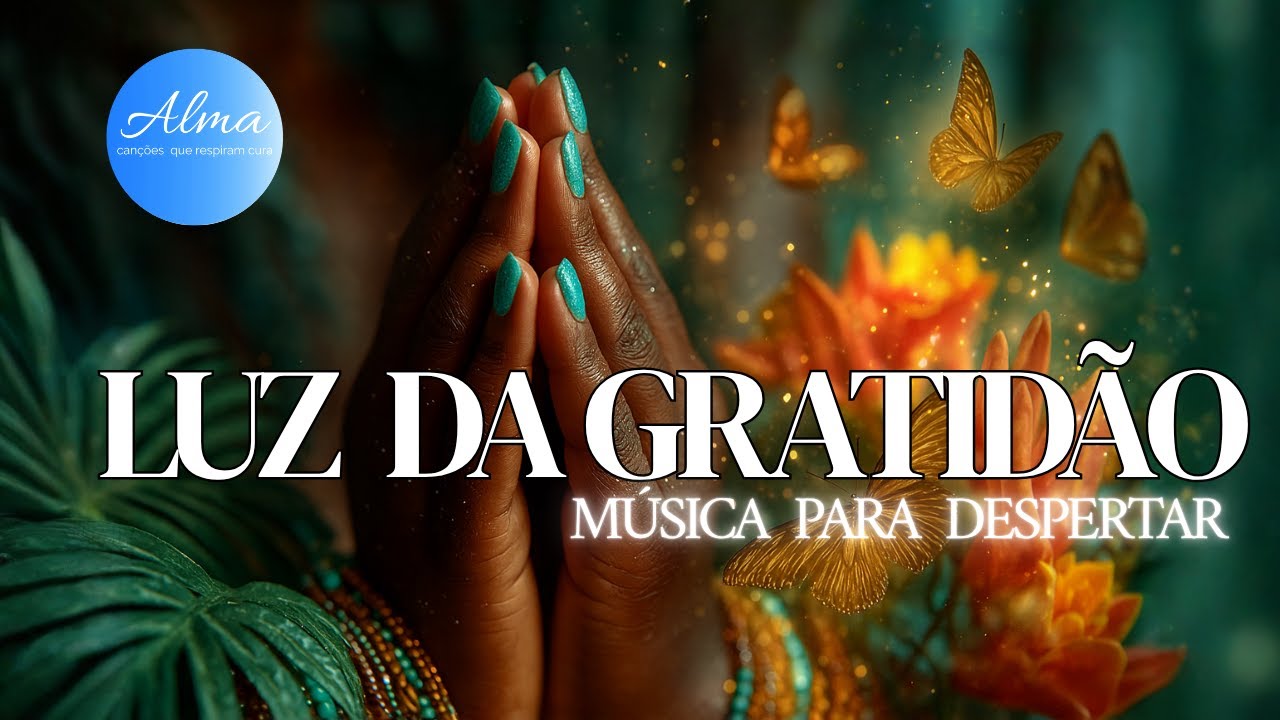 M&uacute;sica para DESPERTAR a LUZ sobrenatural da GRATIDAO