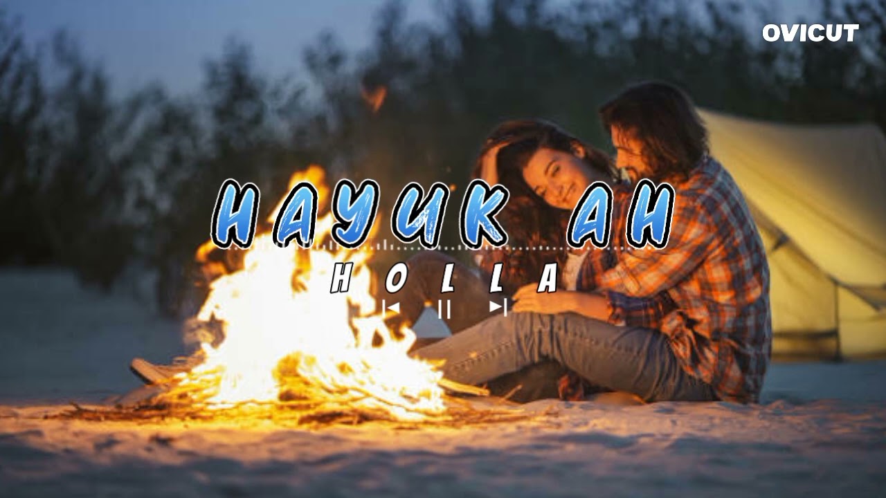 H O L L A__Hayuk Ah__Official Audio Terbaru 2024