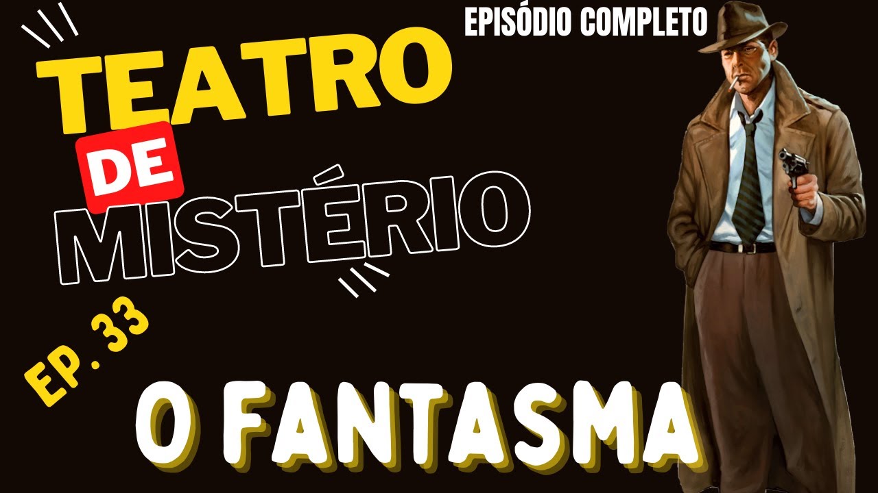 033 - O fantasma - Teatro de Mistério / Rádio Nacional do Rio de Janeiro