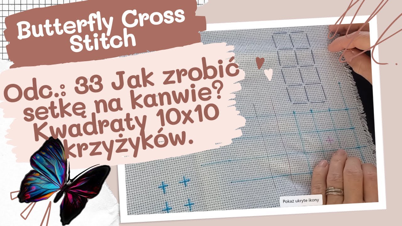 Odc.:33 Jak zrobić setkę na kanwie? 🧵 Siatka 10x10 dla początkujących &ndash; flamastry, długopis czy nić?