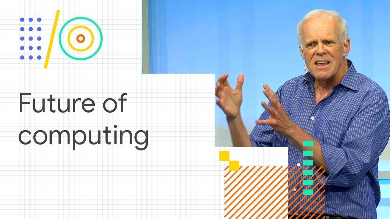 The future of computing: a conversation with John Hennessy (Google I/O '18)