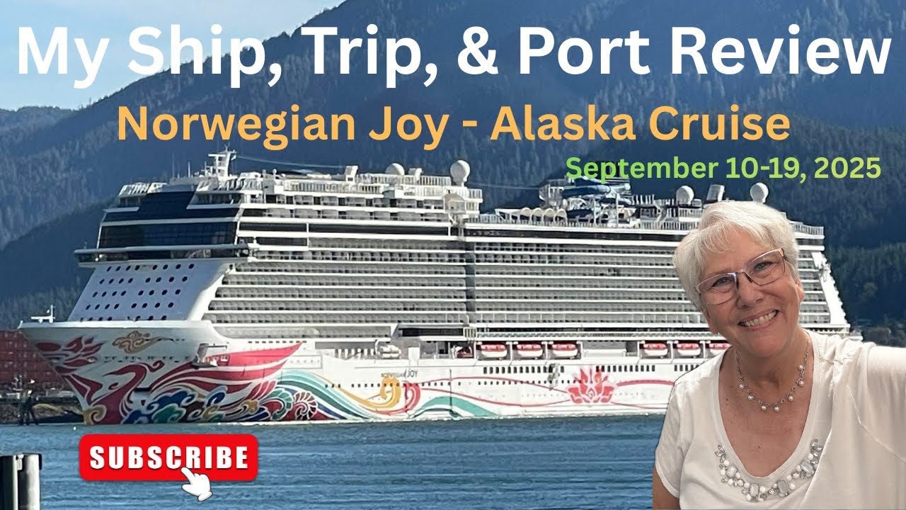 Great Ship, Great Trip, Great Ports and why I chose Norwegian Joy for my cruise to Alaska!