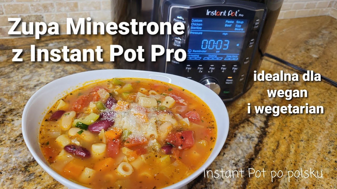 Zupa Minestrone z Instant Pot, zdrowa, smaczna i łatwo się robi / Minestrone soup in Instant Pot
