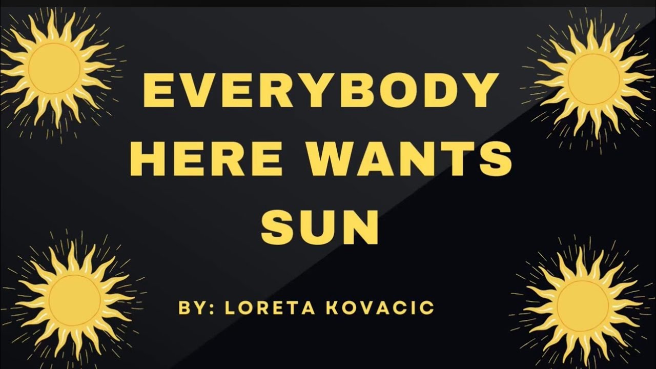 EVERYBODY here WANTS SUN by Loreta Kovačić official video