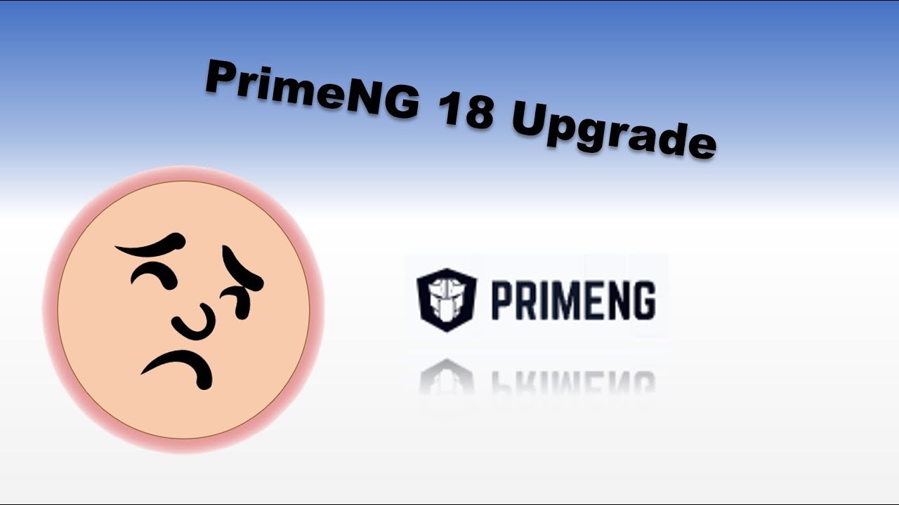 PrimeNG 18 Upgrade