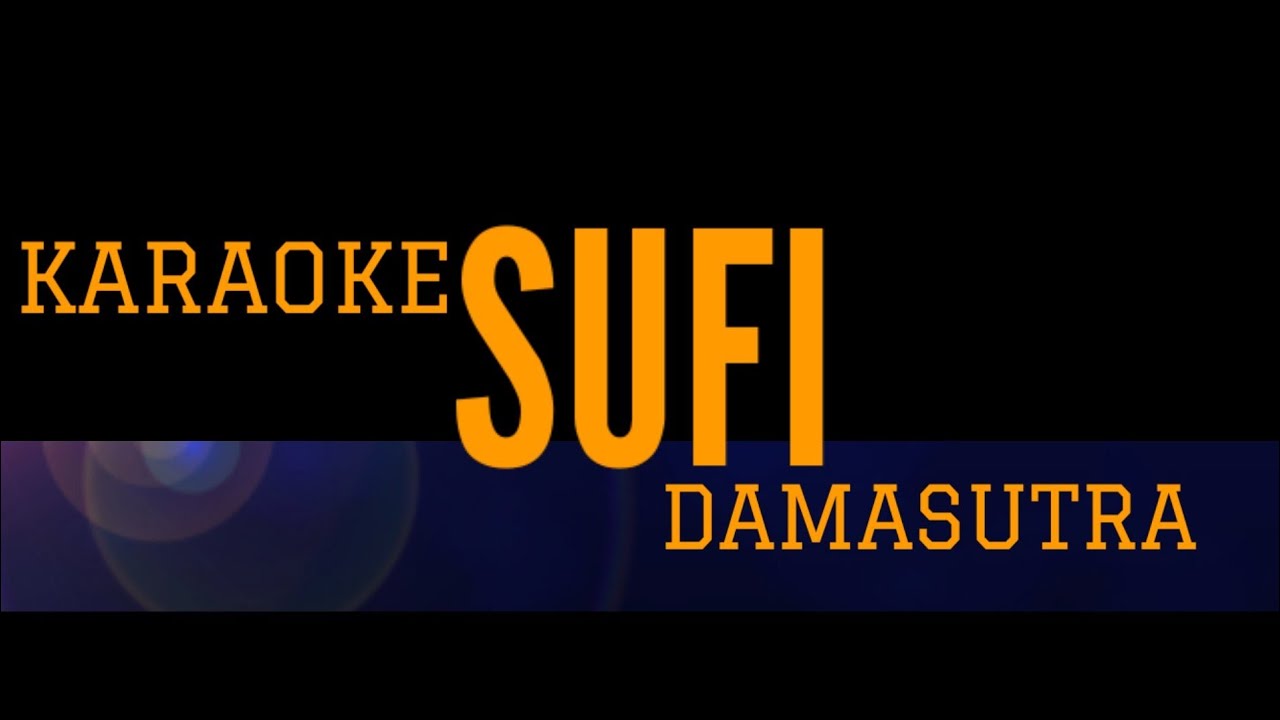 Karaoke SUFI- DAMASUTRA (Minus One)
