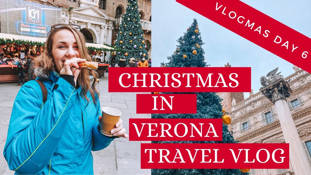 CHRISTMAS IN VERONA, ITALY 🇮🇹  // TRAVEL VLOG