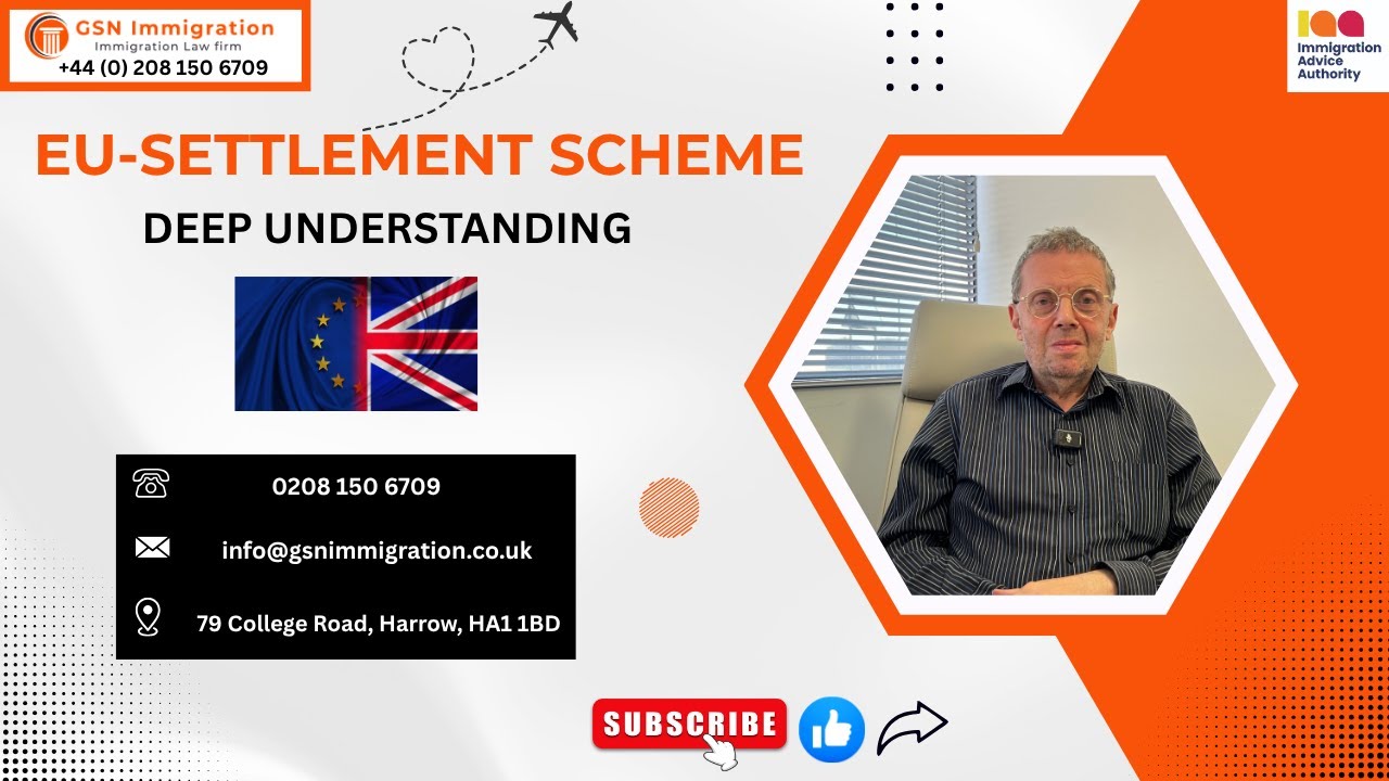 EU SETTLEMENT SCHEME | DEEP UNDERSTANDING | GSN IMMIGRATION