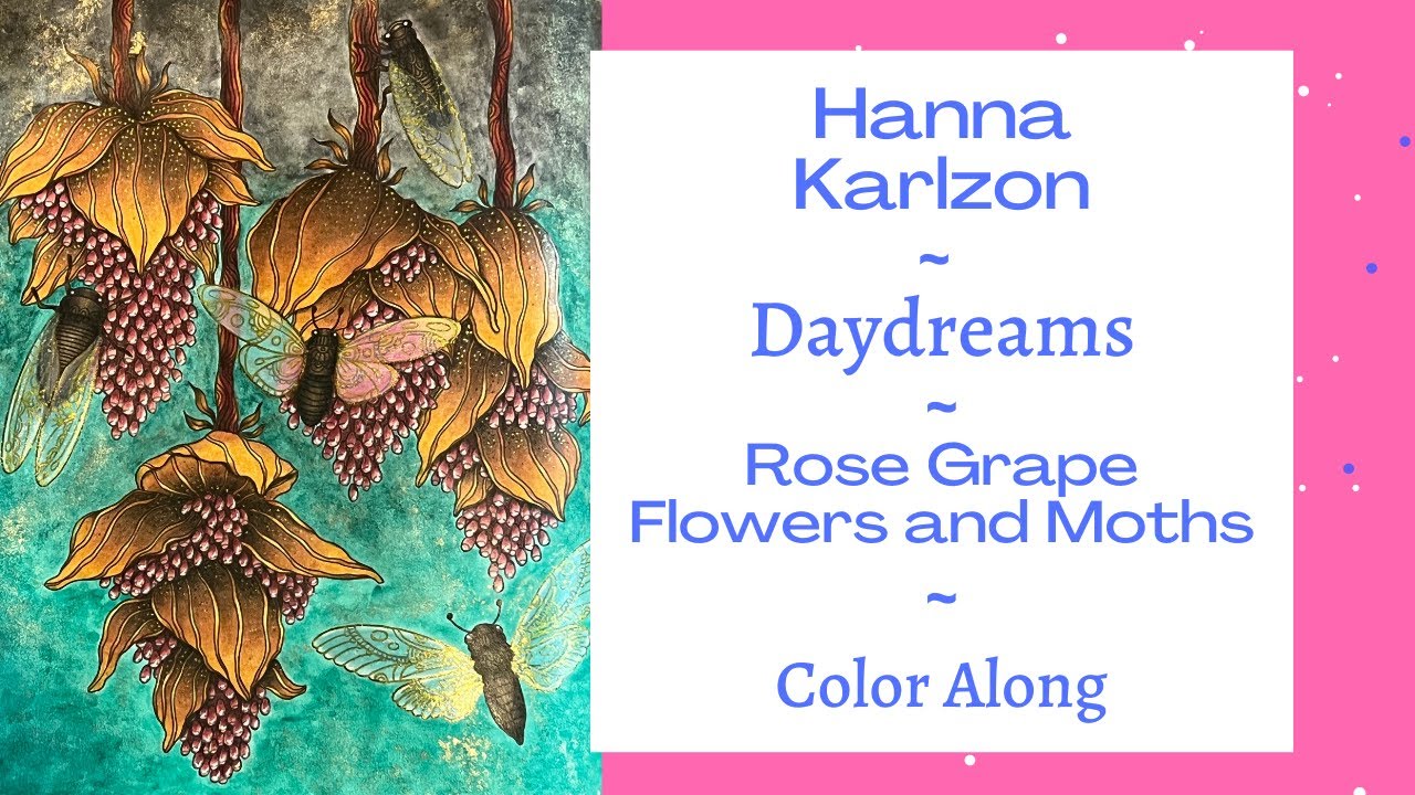 Hanna Karlzon | Daydreams| Rose Grape Flowers and Moths | Prismacolor pencils | Adult coloring