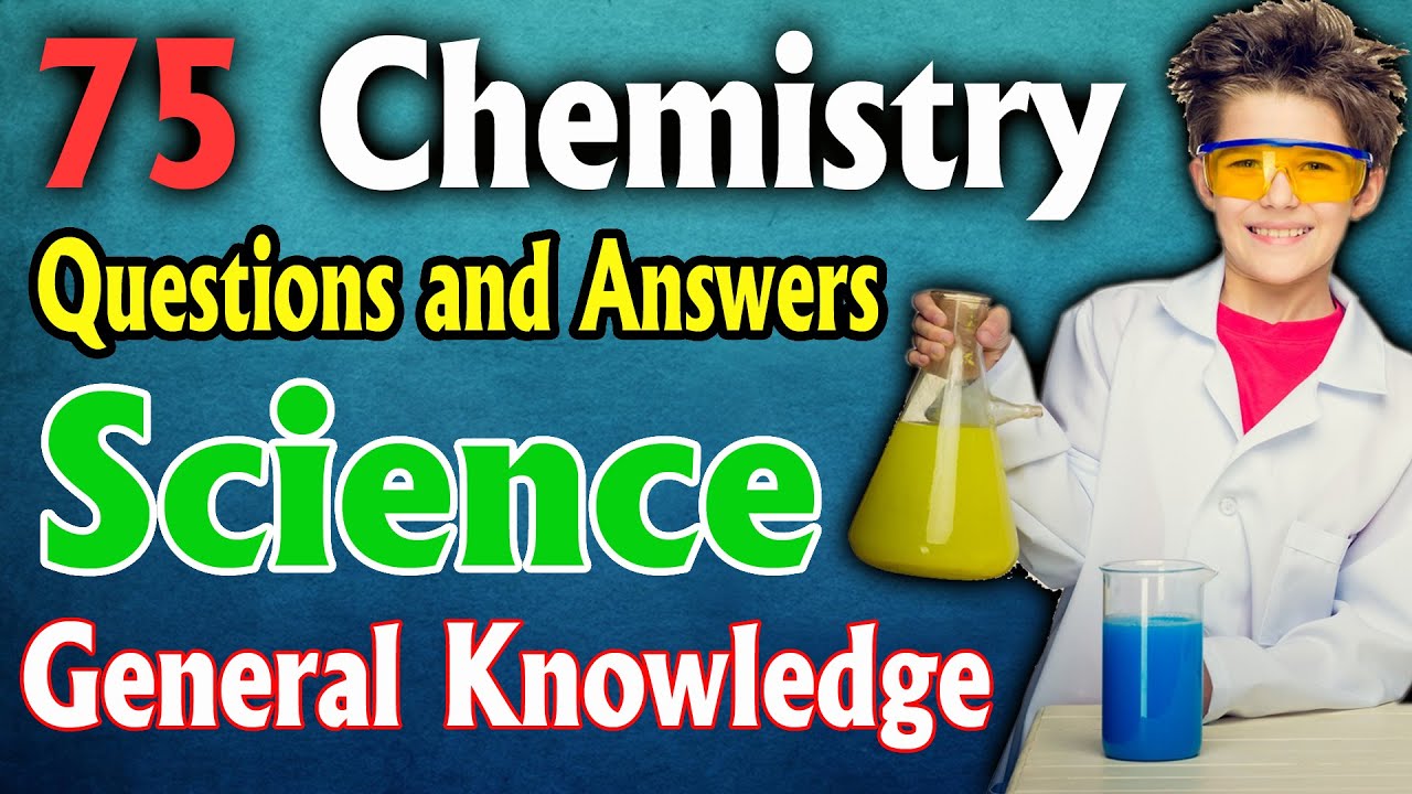 100 Chemistry Science GK Questions and Answers in English | General Science Quiz | Science Questions