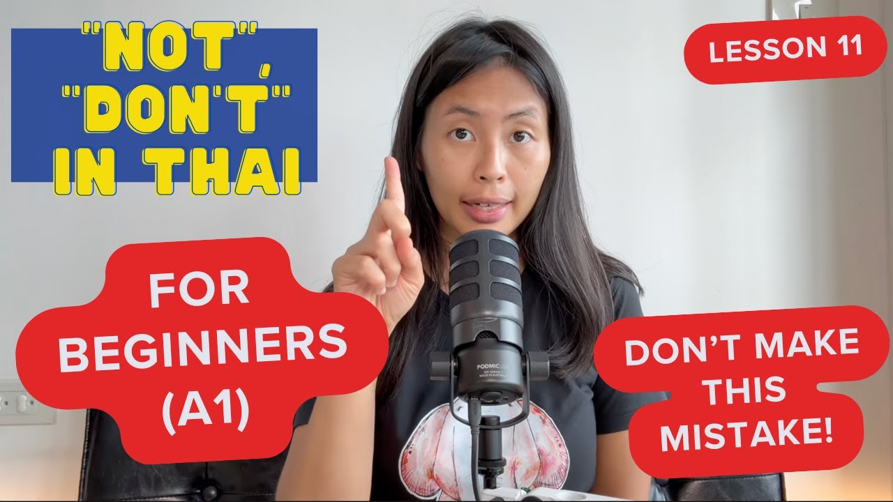 (Beginners A1) Negation in Thai - "don't", "not" in Thai using ไม่ (mâi) in Thai - Lesson 11