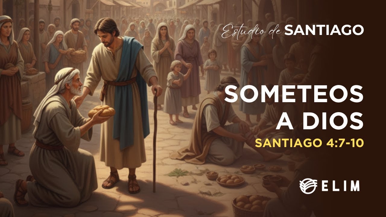 Someteos a Dios | Santiago 4:7-10 | Estudio Bíblico
