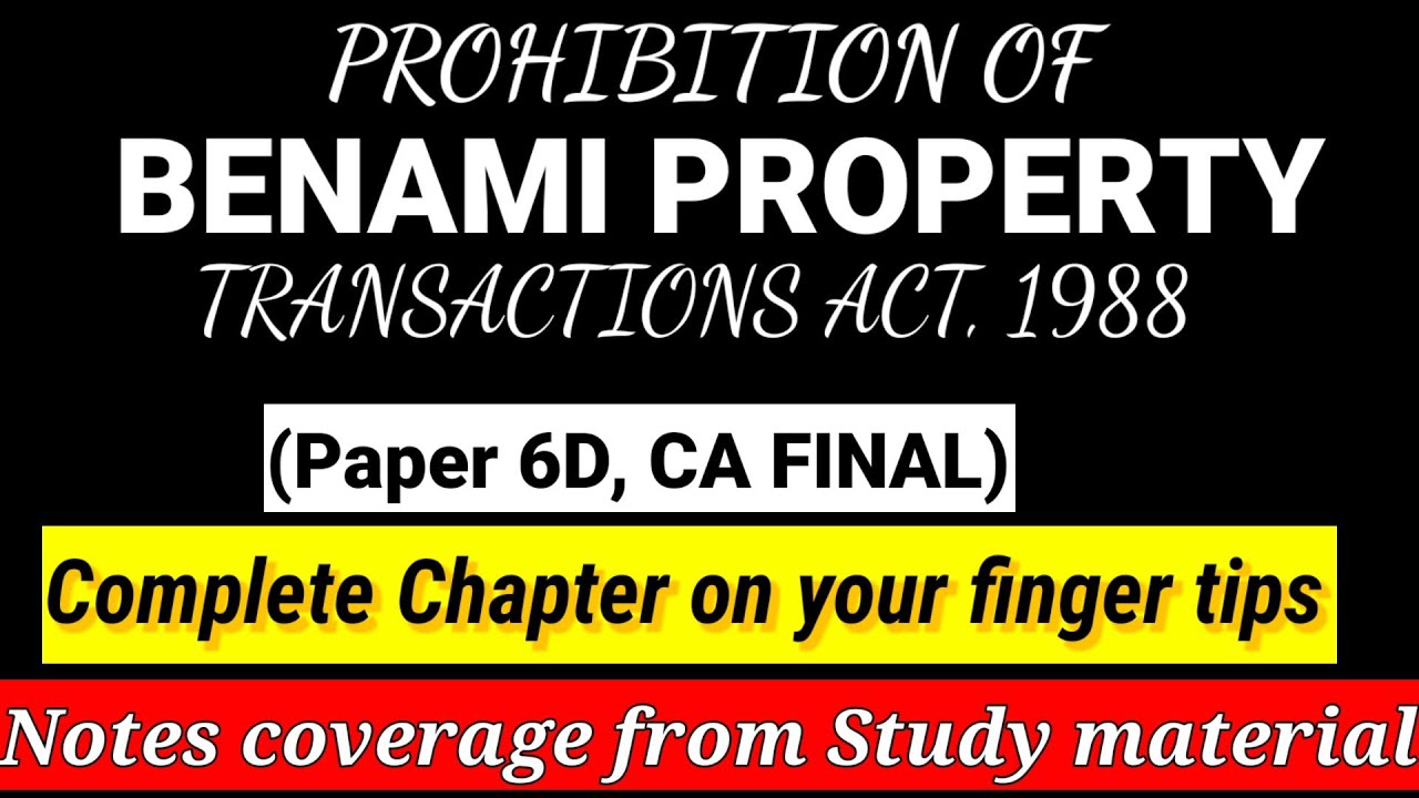 PROHIBITION OF BENAMI PROPERTY TRANSACTION ACT, 1988|| FROM NEW STUDT MAT|| MAY22 ONWARDS|| CA FINAL