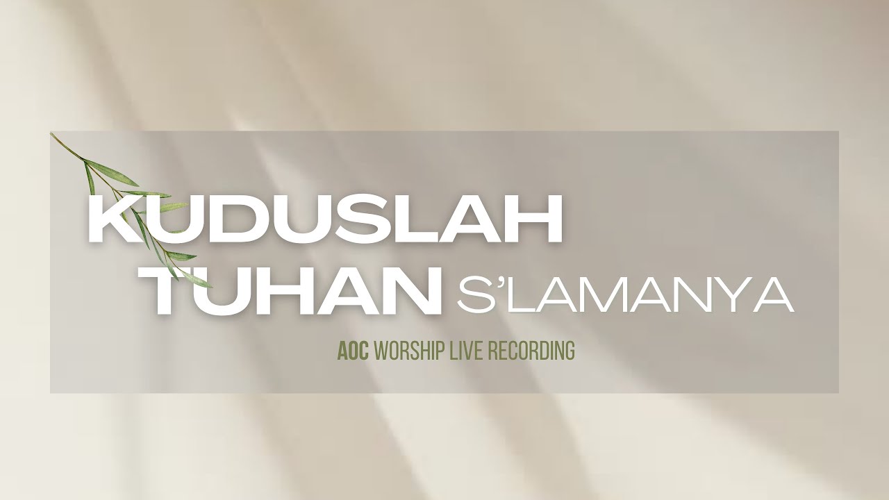 KUDUSLAH TUHAN S'LAMANYA (LIVE) - AoC Worship, Kezia Bintang (Official Lyric Video)