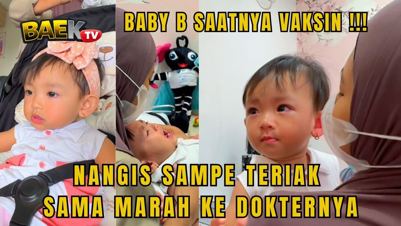 SAATNYA VAKSIN!!! BABY B NANGIS SAMPE TERIAK DAN MARAH KE DOKTERNYA