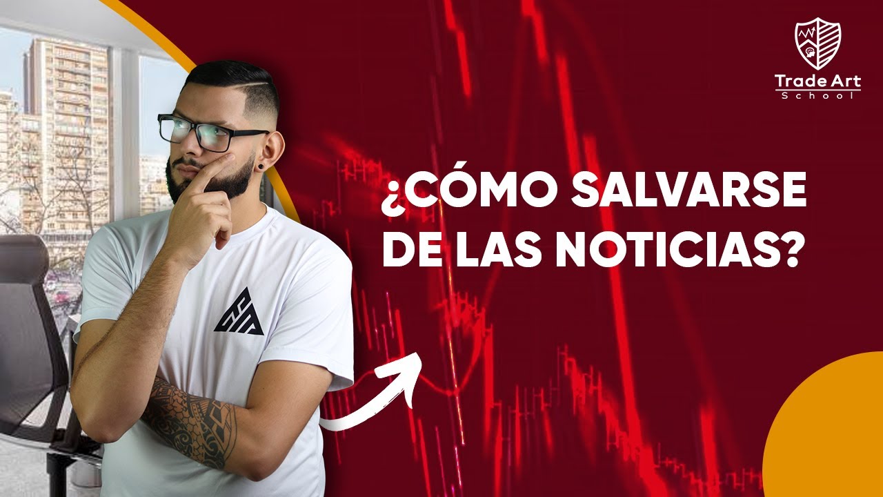14. COMO SALVARSE DE LAS NOTICIAS FUNDAMENTALES | Curso de Análisis Técnico | Trade Art School
