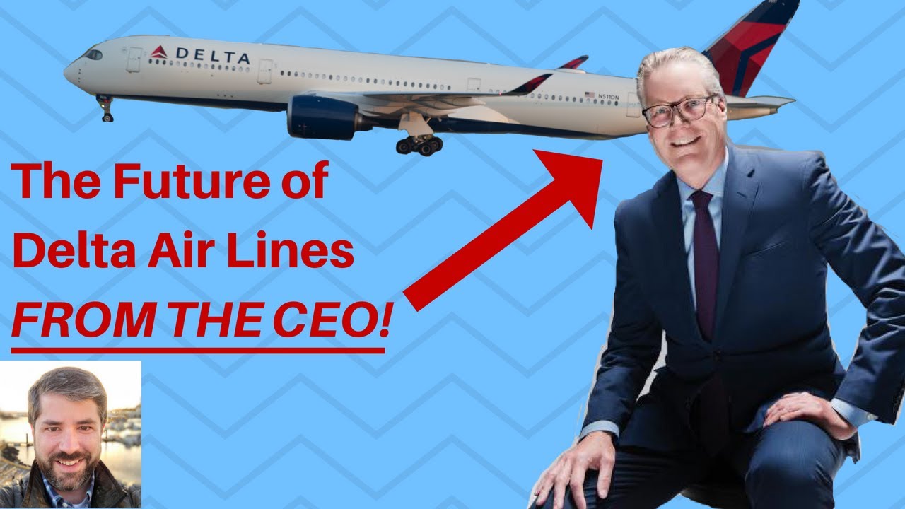 Генеральный директор Delta Air Lines раскрывает будущее Delta Airlines