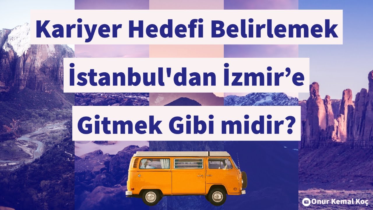 Kariyer Planlaması İstanbul'dan İzmir'e Gitmek Kadar Kolay mı?