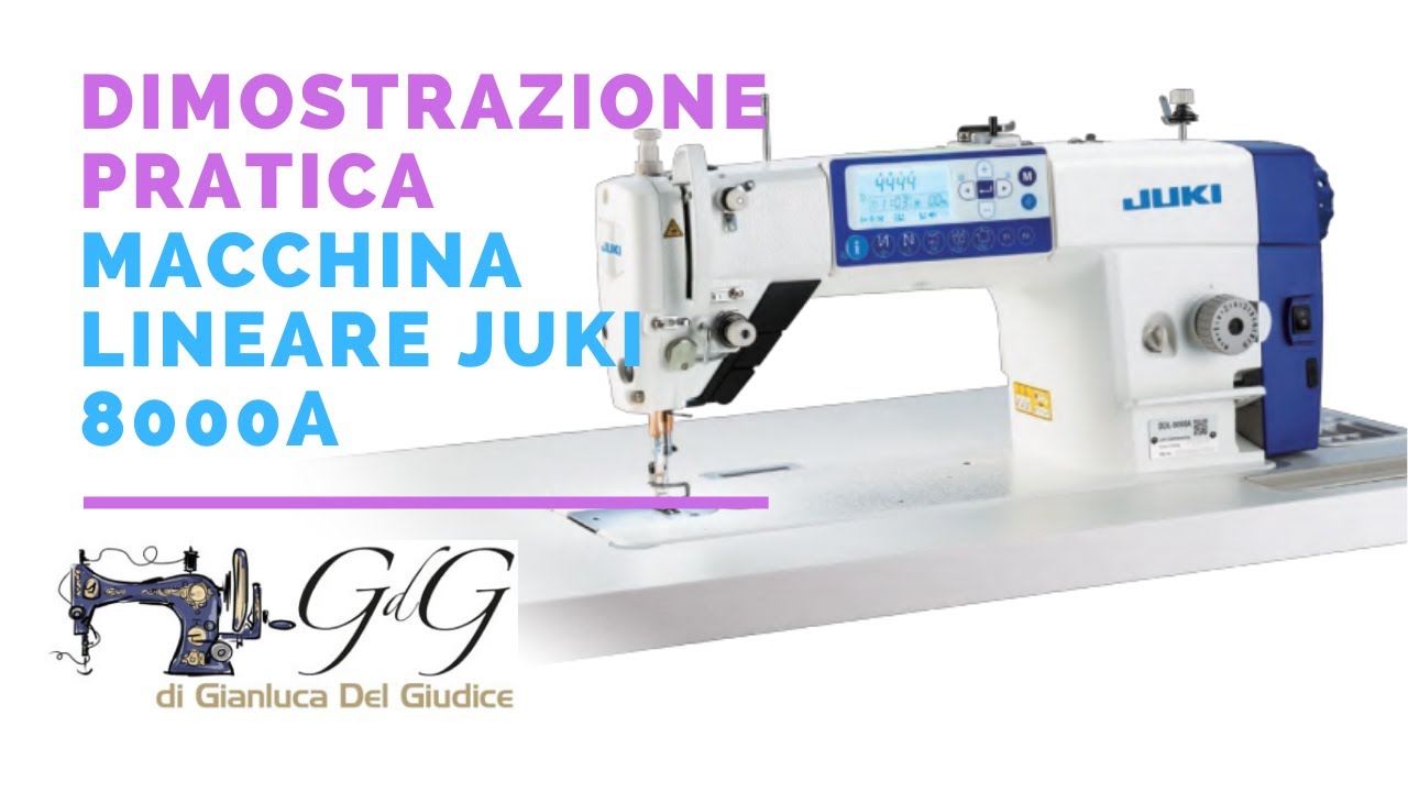 Dimostrazione Macchina per Cucire Juki 8000A | GDGDELGIUDICE.IT