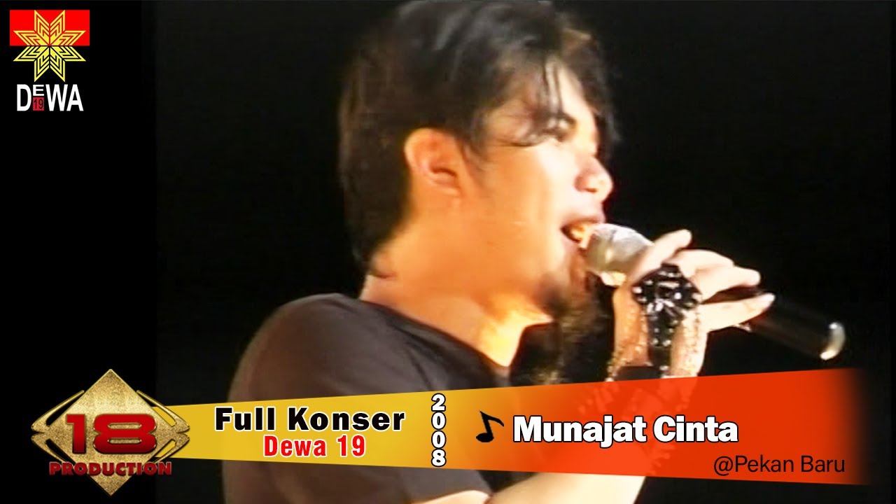 DEWA 19 - MUNAJAT CINTA (LIVE KONSER PEKANBARU 2008)