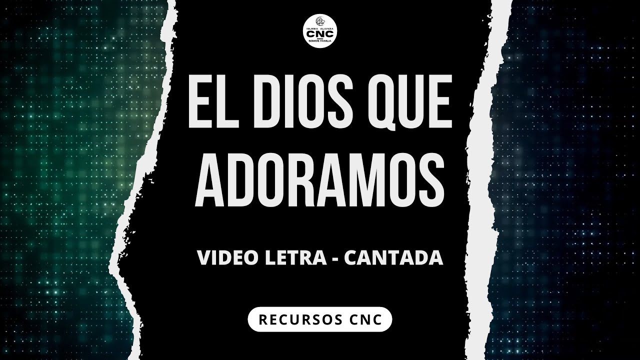 El Dios que Adoramos - Video Letra (Cantada)